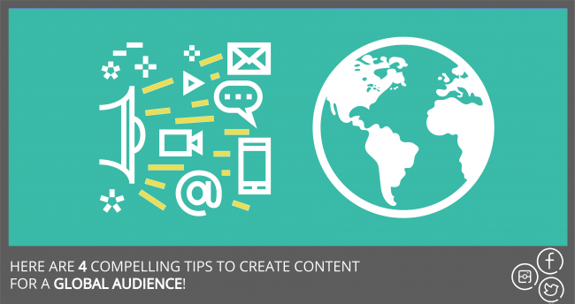 4 Compelling Tips to Create Content For Global